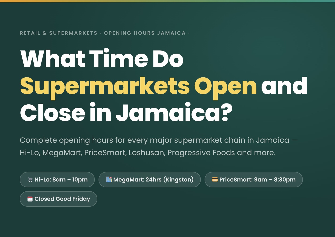 What time do supermarkets open/close in Jamaica?